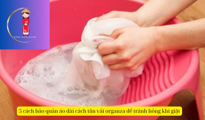 5 cách bảo quản áo dài cách tân vải organza để tránh hỏng khi giặt