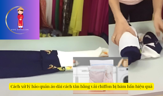 Cách xử lý bảo quản áo dài cách tân bằng vải chiffon bị bám bẩn hiệu quả